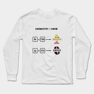 Chemistry I know Long Sleeve T-Shirt